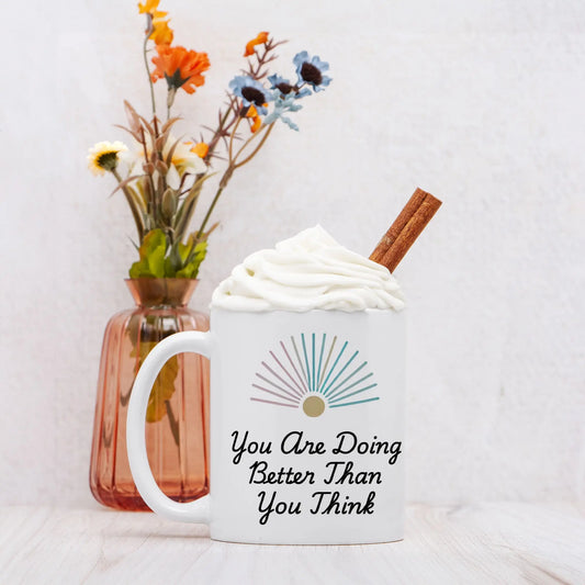 You Are Doing Better Than You Think Mug – Motivational Pastel Sunburst Coffee Cup – Inspirational Gift for Women & Men –Positive Affirmation - Cozy Candles & Mugs