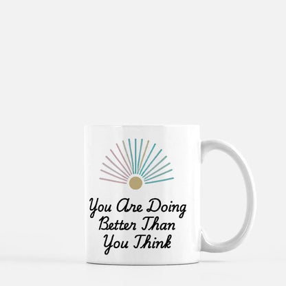 You Are Doing Better Than You Think Mug – Motivational Pastel Sunburst Coffee Cup – Inspirational Gift for Women & Men –Positive Affirmation - Cozy Candles & Mugs