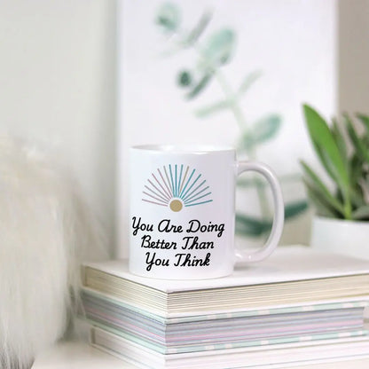 You Are Doing Better Than You Think Mug – Motivational Pastel Sunburst Coffee Cup – Inspirational Gift for Women & Men –Positive Affirmation - Cozy Candles & Mugs